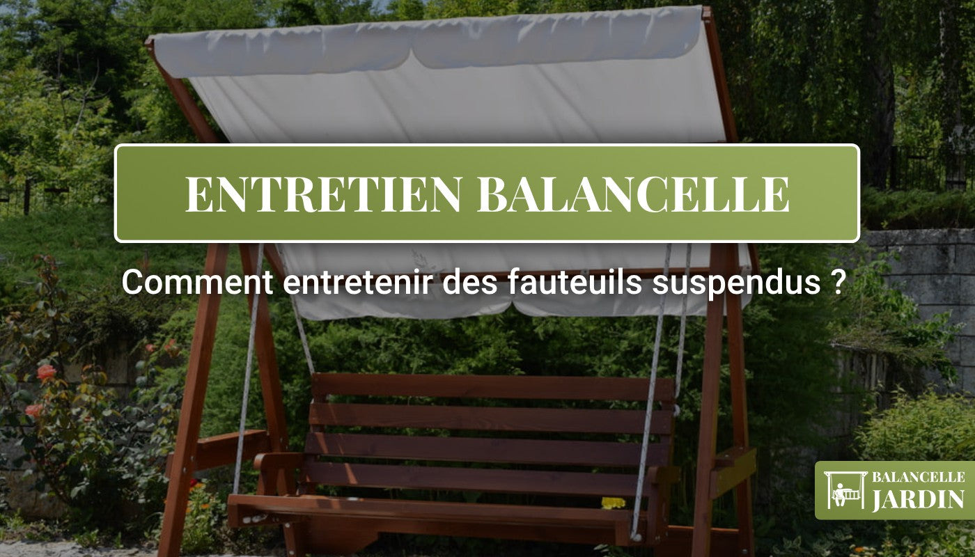 balancelle de jardin, fauteuil de jardin, entretien balancelle 